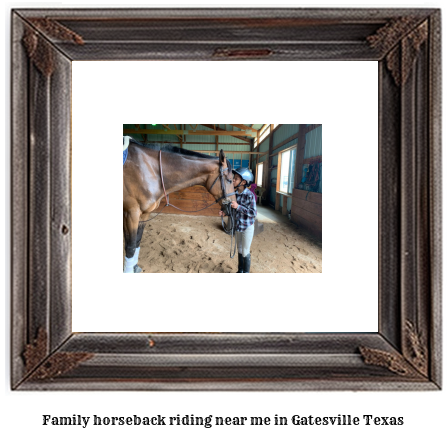 family horseback riding near me in Gatesville, Texas